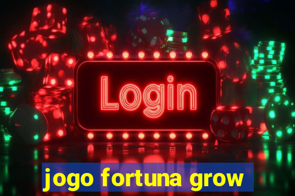 jogo fortuna grow